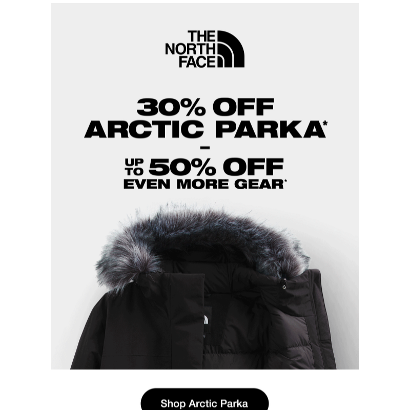 Don't miss out: 30% Off Arctic Parkas.