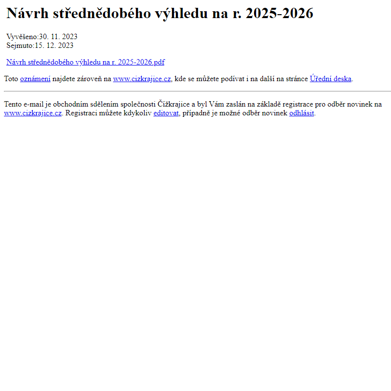 Na úřední desku www.cizkrajice.cz bylo přidáno oznámení Návrh střednědobého výhledu na r. 2025-2026