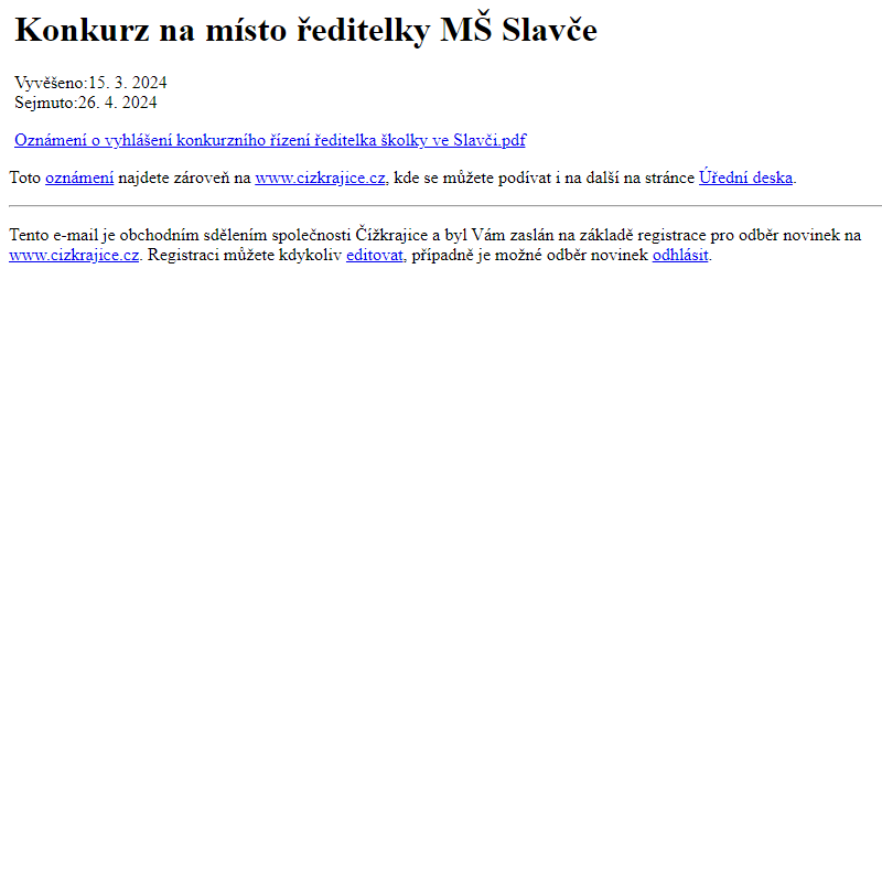 Na úřední desku www.cizkrajice.cz bylo přidáno oznámení Konkurz na místo ředitelky MŠ Slavče