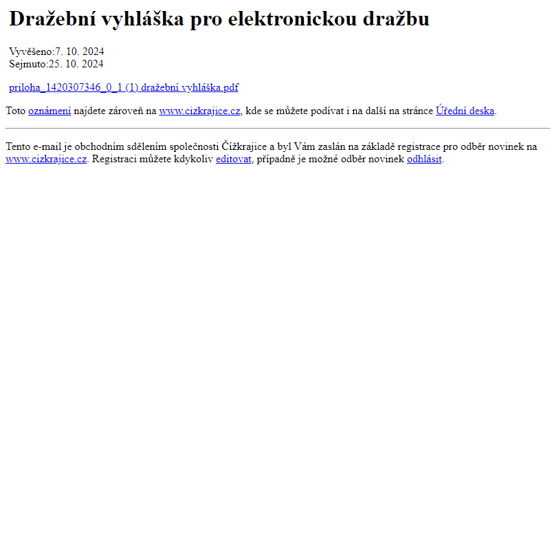 Na úřední desku www.cizkrajice.cz bylo přidáno oznámení Dražební vyhláška pro elektronickou dražbu