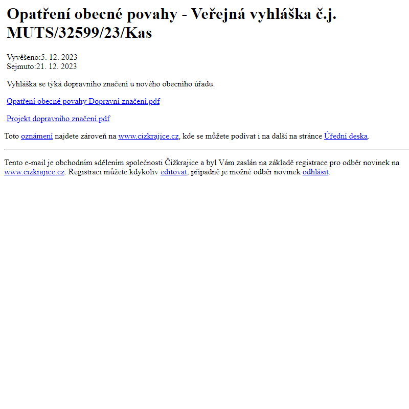 Na úřední desku www.cizkrajice.cz bylo přidáno oznámení Opatření obecné povahy - Veřejná vyhláška č.j. MUTS/32599/23/Kas