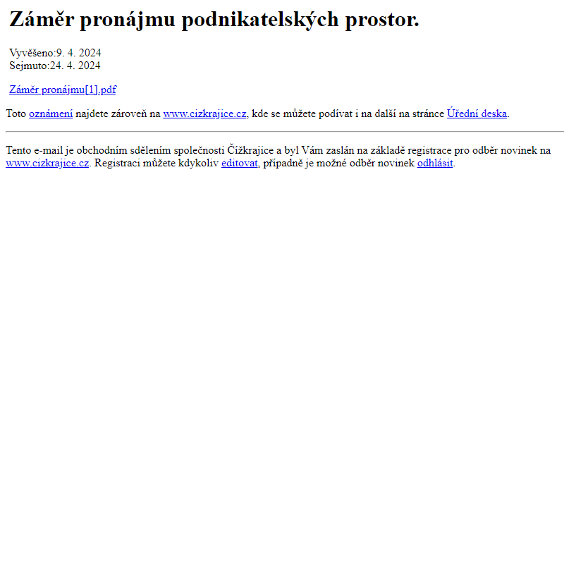 Na úřední desku www.cizkrajice.cz bylo přidáno oznámení Záměr pronájmu podnikatelských prostor.