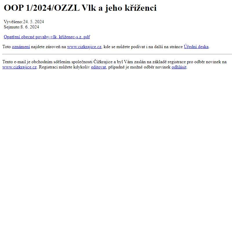 Na úřední desku www.cizkrajice.cz bylo přidáno oznámení OOP 1/2024/OZZL Vlk a jeho kříženci