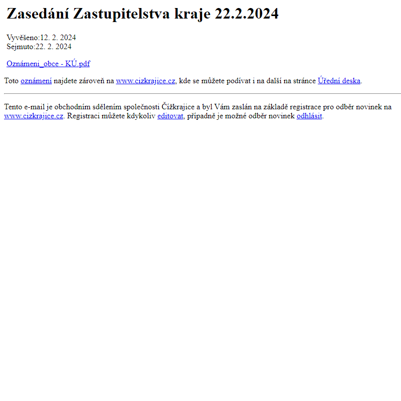 Na úřední desku www.cizkrajice.cz bylo přidáno oznámení Zasedání Zastupitelstva kraje 22.2.2024