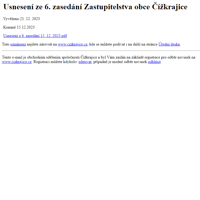 Na úřední desku www.cizkrajice.cz bylo přidáno oznámení Usnesení ze 6. zasedání Zastupitelstva obce Čížkrajice