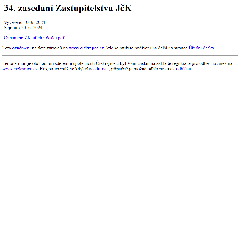 Na úřední desku www.cizkrajice.cz bylo přidáno oznámení 34. zasedání Zastupitelstva JčK