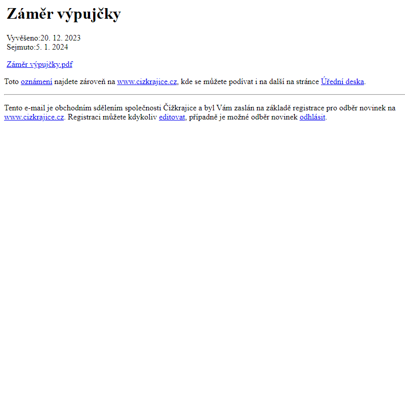 Na úřední desku www.cizkrajice.cz bylo přidáno oznámení Záměr výpujčky