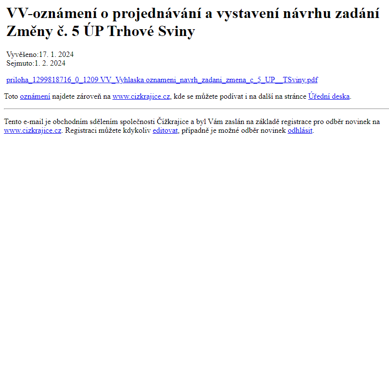 Na úřední desku www.cizkrajice.cz bylo přidáno oznámení VV-oznámení o projednávání a vystavení návrhu zadání Změny č. 5 ÚP Trhové Sviny