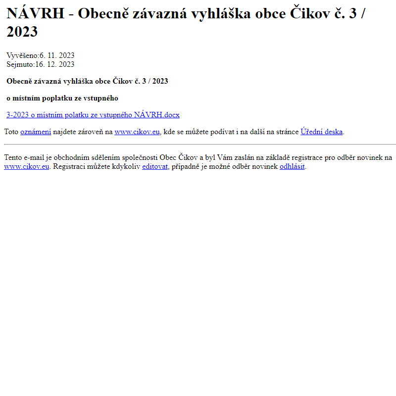 Na úřední desku www.cikov.eu bylo přidáno oznámení NÁVRH - Obecně závazná vyhláška obce Čikov č. 3 / 2023