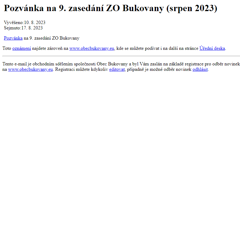 Na úřední desku www.obecbukovany.eu bylo přidáno oznámení Pozvánka na 9. zasedání ZO Bukovany (srpen 2023)