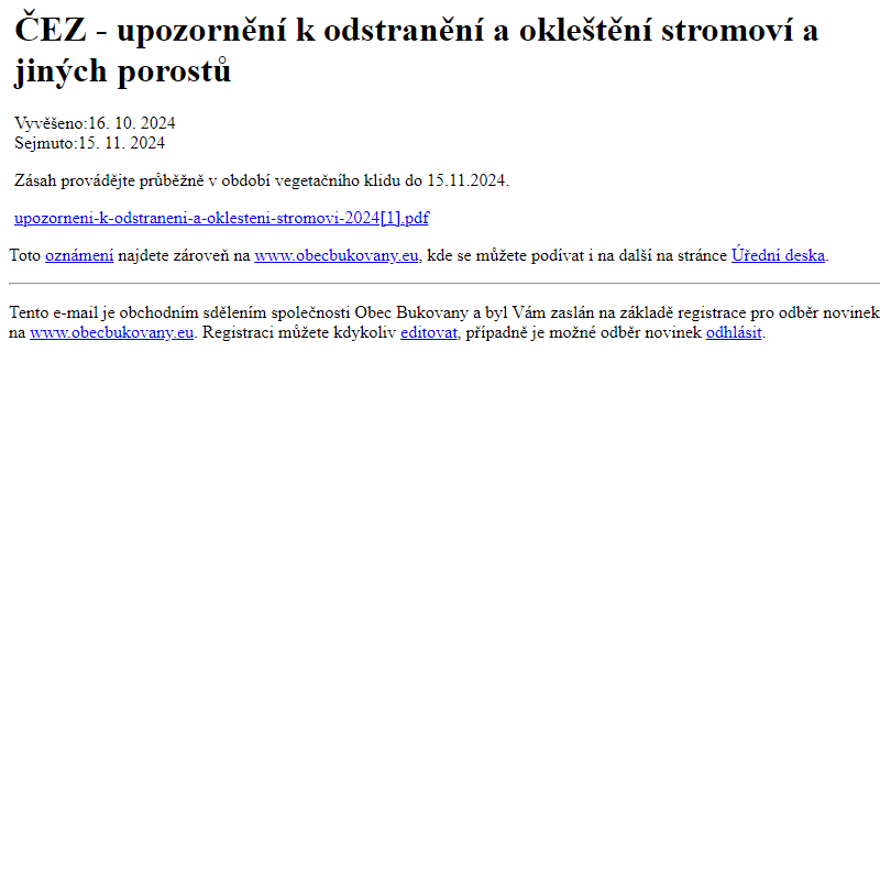 Na úřední desku www.obecbukovany.eu bylo přidáno oznámení ČEZ - upozornění k odstranění a okleštění stromoví a jiných porostů