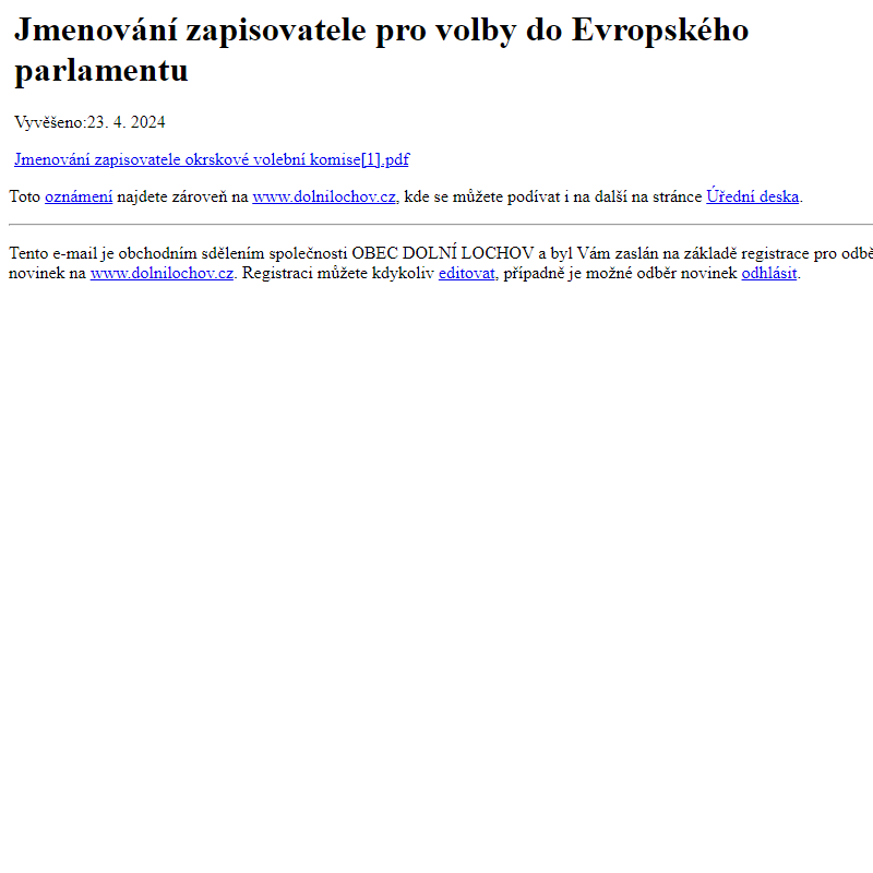 Na úřední desku www.dolnilochov.cz bylo přidáno oznámení Jmenování zapisovatele pro volby do Evropského parlamentu