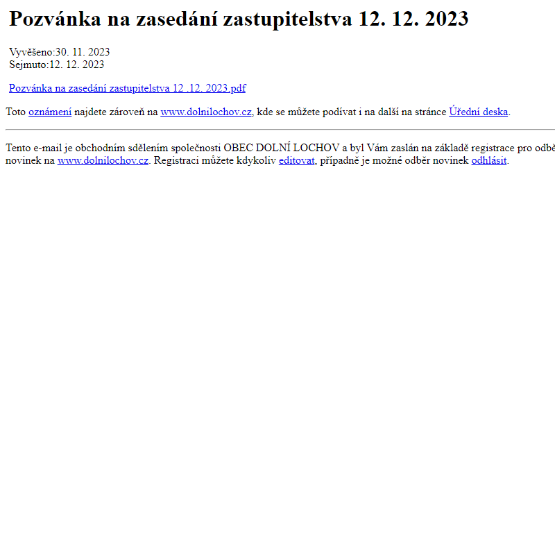 Na úřední desku www.dolnilochov.cz bylo přidáno oznámení Pozvánka na zasedání zastupitelstva 12. 12. 2023