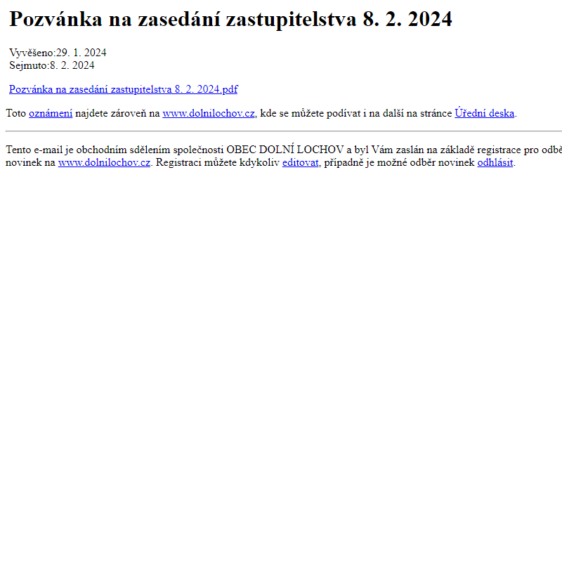 Na úřední desku www.dolnilochov.cz bylo přidáno oznámení Pozvánka na zasedání zastupitelstva 8. 2. 2024