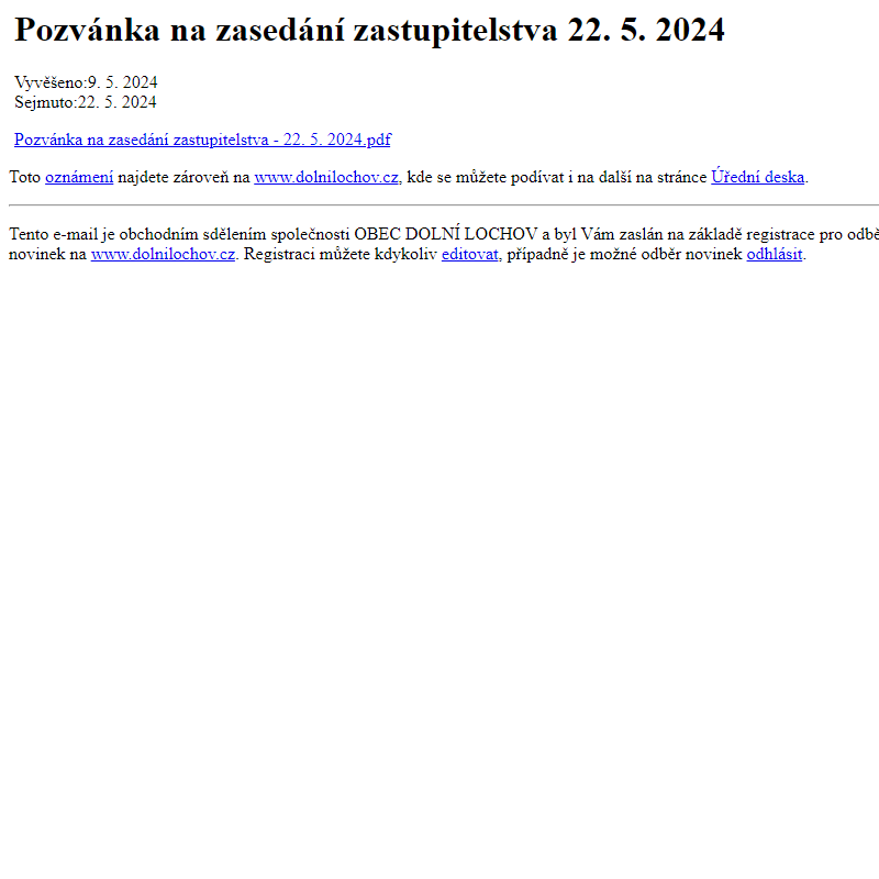 Na úřední desku www.dolnilochov.cz bylo přidáno oznámení Pozvánka na zasedání zastupitelstva 22. 5. 2024
