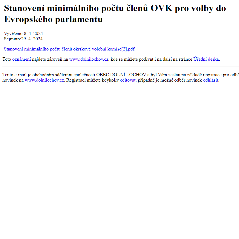 Na úřední desku www.dolnilochov.cz bylo přidáno oznámení Stanovení minimálního počtu členů OVK pro volby do Evropského parlamentu