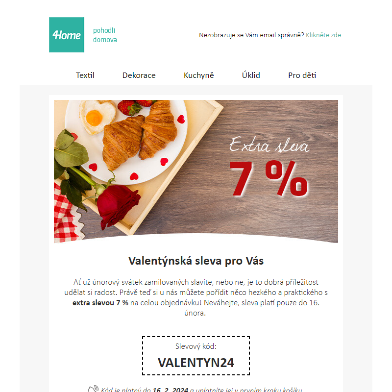 Udělejte si radost s valentýnskou slevou 7 % na celou objednávku. Platí pouze do pátku!