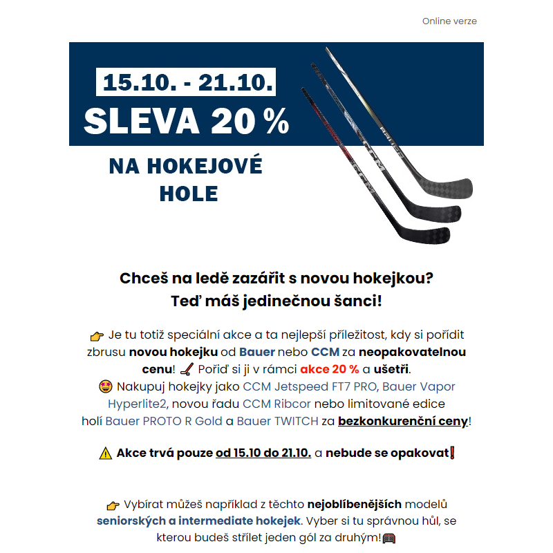 __ 20 % sleva na hokejky. Tohle si nenech ujít.