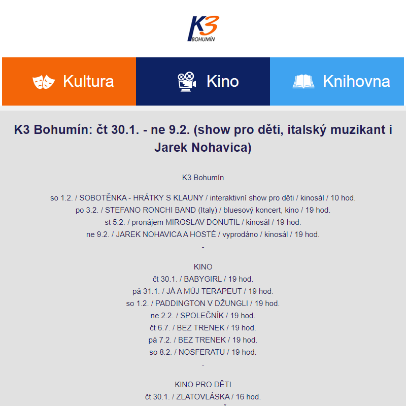 K3 Bohumín: čt 30.1. - ne 9.2. (show pro děti, italský muzikant i Jarek Nohavica)