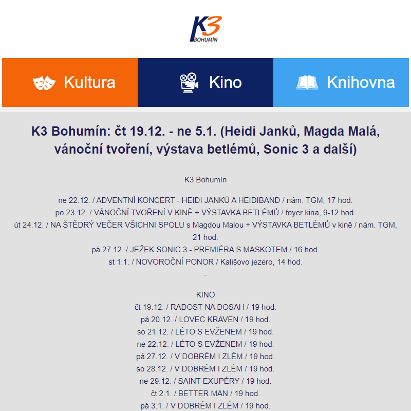 K3 Bohumín: čt 19.12. - ne 5.1. (Heidi Janků, Magda Malá, vánoční tvoření, výstava betlémů, Sonic 3 a další)