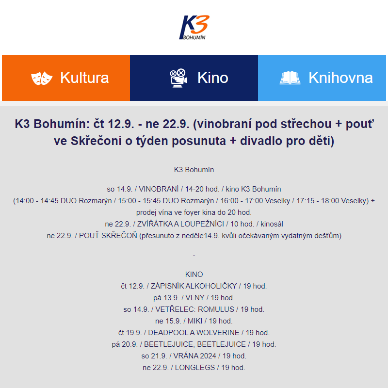 K3 Bohumín: čt 12.9. - ne 22.9. (vinobraní pod střechou + pouť ve Skřečoni o týden posunuta + divadlo pro děti)