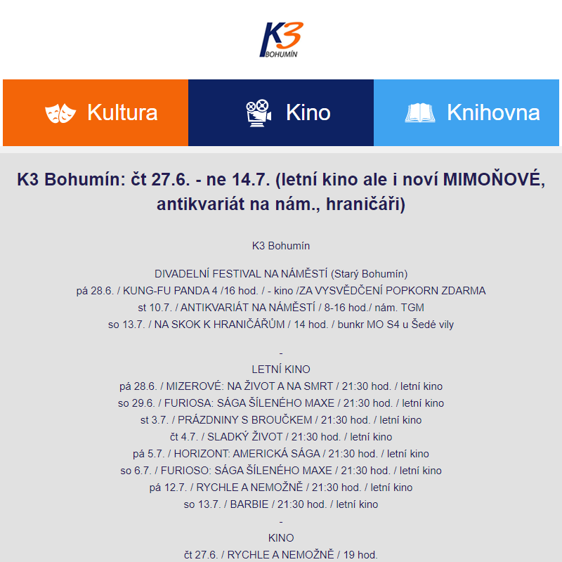 K3 Bohumín: čt 27.6. - ne 14.7. (letní kino ale i noví MIMOŇOVÉ, antikvariát na nám., hraničáři)