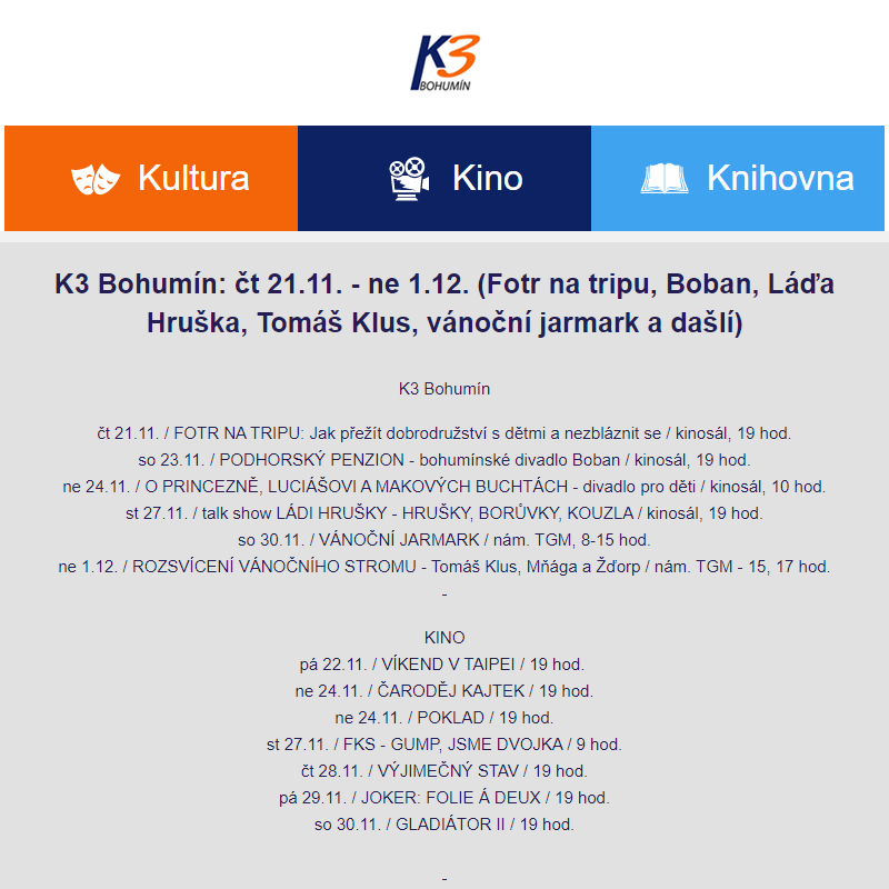 K3 Bohumín: čt 21.11. - ne 1.12. (Fotr na tripu, Boban, Láďa Hruška, Tomáš Klus, vánoční jarmark a dašlí)