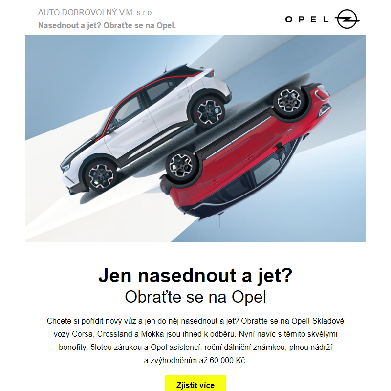 Nasednout a jet? Obraťte se na Opel.