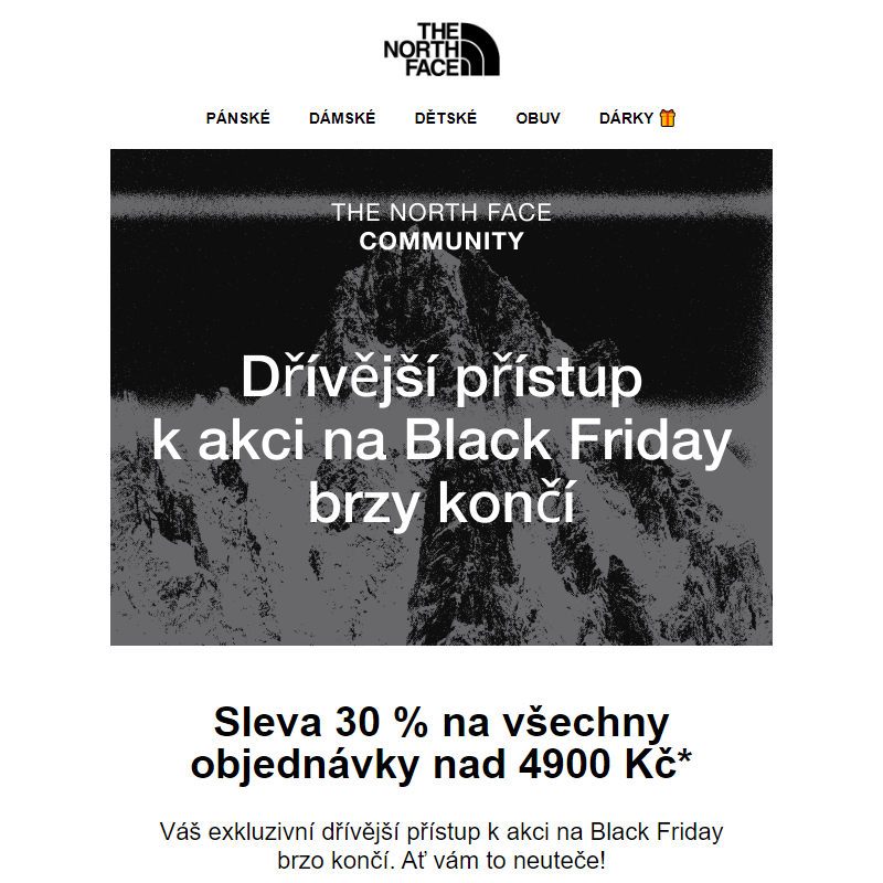 Poslední výzva: Dřívější přístup k akci na Black Friday brzy končí. _