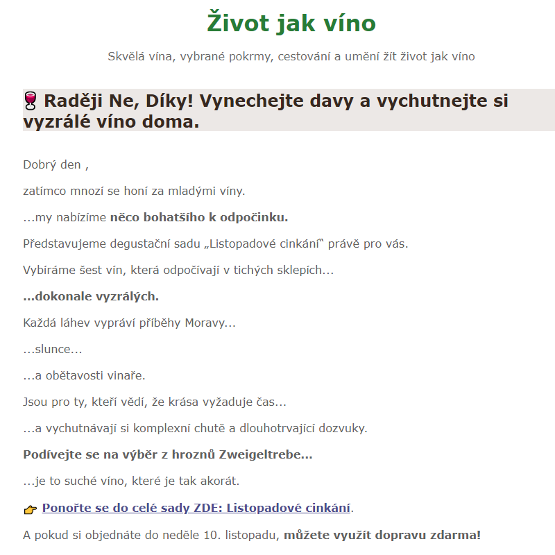 _ Raději Ne, Díky! Vynechejte davy a vychutnejte si vyzrálé víno doma. 