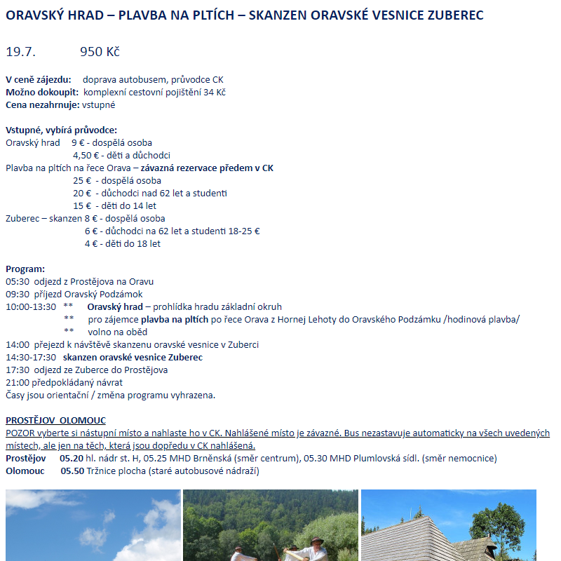 ORAVSKÝ HRAD – PLAVBA NA PLTÍCH – SKANZEN ORAVSKÉ VESNICE ZUBEREC 19.7.