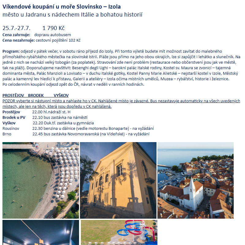 Víkendové koupání u moře Slovinsko - Izola 25.7.-27.7.2025