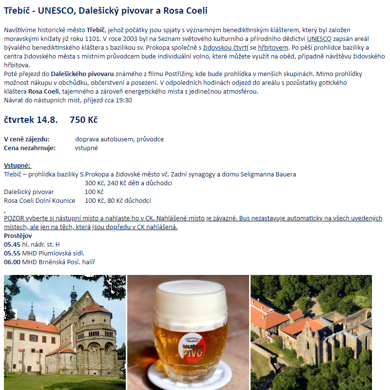 Třebíč - UNESCO, Dalešický pivovar a Rosa Coeli 14.8.2025
