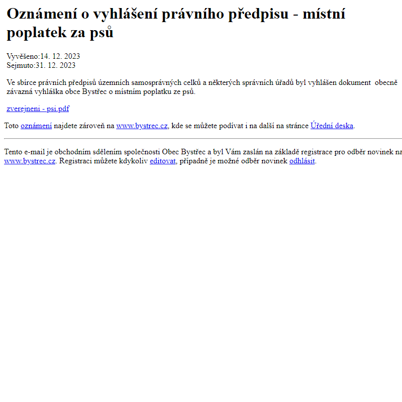 Na úřední desku www.bystrec.cz bylo přidáno oznámení Oznámení o vyhlášení právního předpisu - místní poplatek za psů