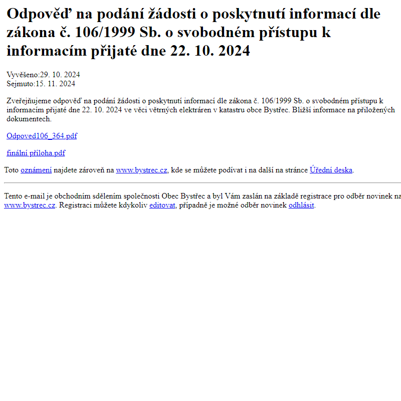 Na úřední desku www.bystrec.cz bylo přidáno oznámení Odpověď na podání žádosti o poskytnutí informací dle zákona č. 106/1999 Sb. o svobodném přístupu k informacím přijaté dne 22. 10. 2024