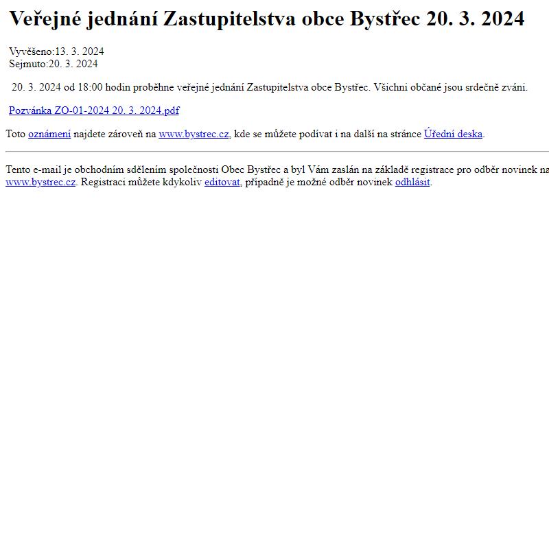 Na úřední desku www.bystrec.cz bylo přidáno oznámení Veřejné jednání Zastupitelstva obce Bystřec 20. 3. 2024