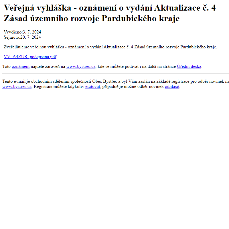 Na úřední desku www.bystrec.cz bylo přidáno oznámení Veřejná vyhláška - oznámení o vydání Aktualizace č. 4 Zásad územního rozvoje Pardubického kraje