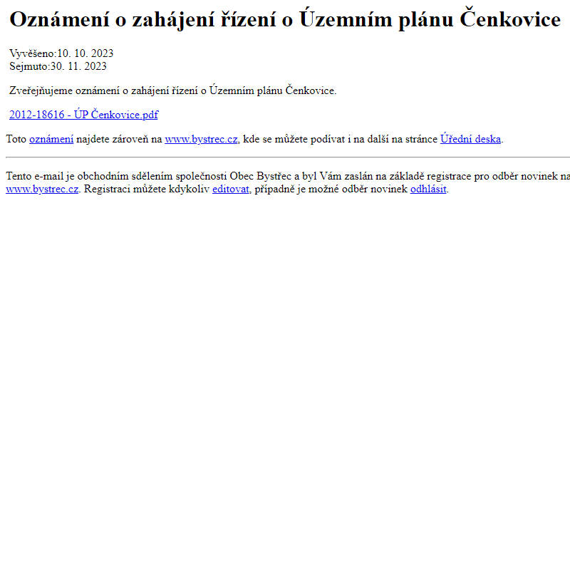 Na úřední desku www.bystrec.cz bylo přidáno oznámení Oznámení o zahájení řízení o Územním plánu Čenkovice