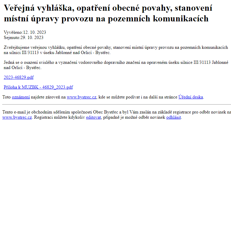 Na úřední desku www.bystrec.cz bylo přidáno oznámení Veřejná vyhláška, opatření obecné povahy, stanovení místní úpravy provozu na pozemních komunikacích