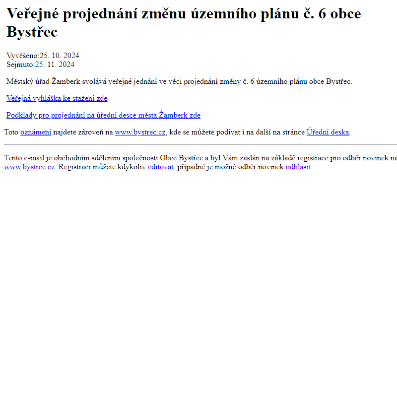 Na úřední desku www.bystrec.cz bylo přidáno oznámení Veřejné projednání změnu územního plánu č. 6 obce Bystřec