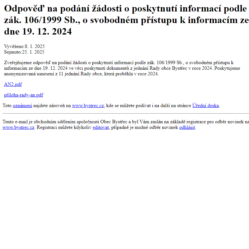 Na úřední desku www.bystrec.cz bylo přidáno oznámení Odpověď na podání žádosti o poskytnutí informací podle zák. 106/1999 Sb., o svobodném přístupu k informacím ze dne 19. 12. 2024