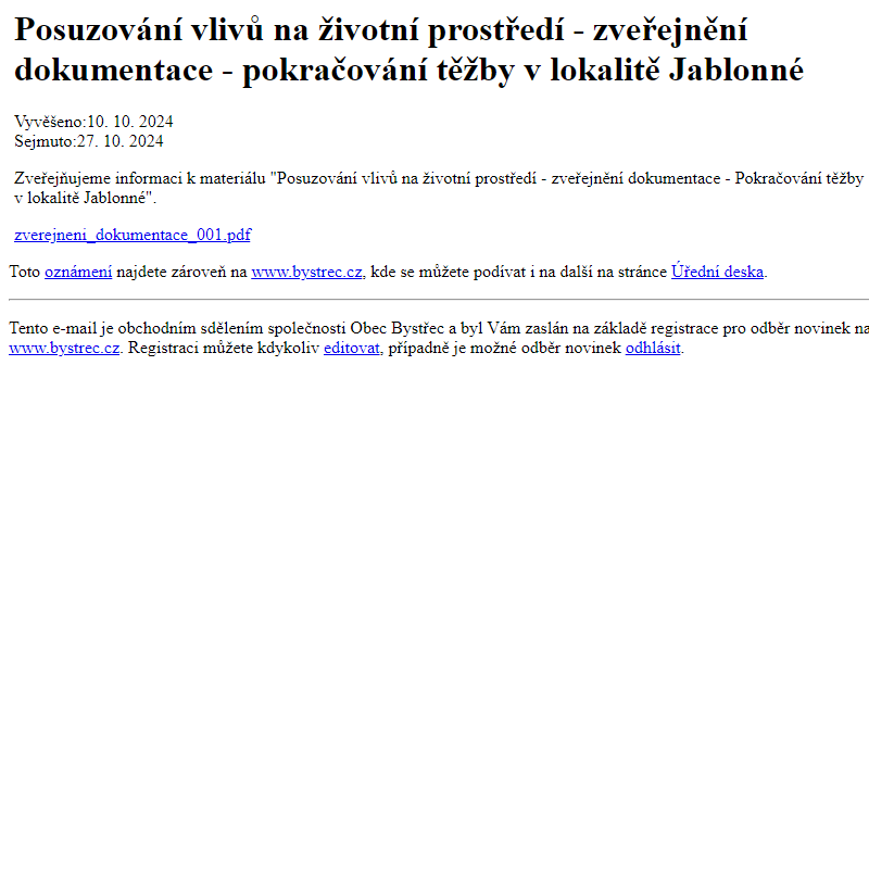 Na úřední desku www.bystrec.cz bylo přidáno oznámení Posuzování vlivů na životní prostředí - zveřejnění dokumentace - pokračování těžby v lokalitě Jablonné