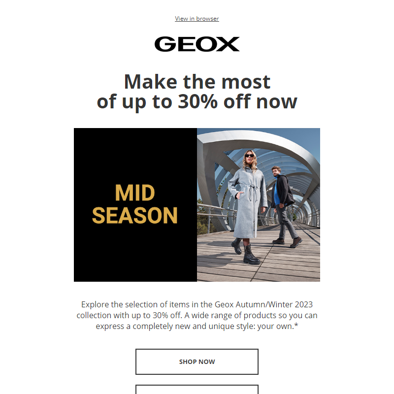 The GEOX MID SEASON PROMO is here! Up to __% off