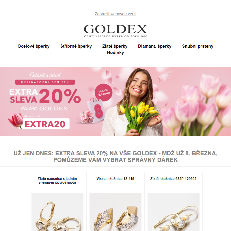 Už jen DNES: EXTRA SLEVA 20% na vše Goldex - MDŽ už 8. března, pomůžeme vám vybrat správný dárek