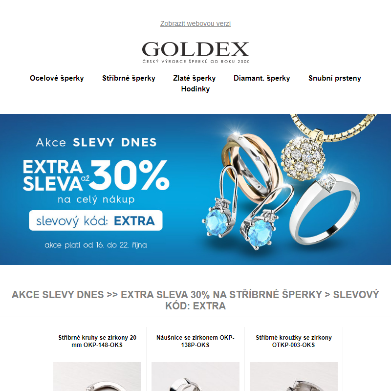 Akce SLEVY DNES >> EXTRA SLEVA 30% na stříbrné šperky > slevový kód: EXTRA