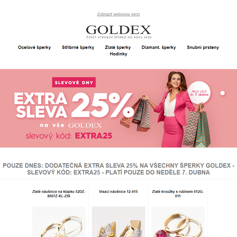 Pouze dnes: Dodatečná EXTRA SLEVA 25% na všechny šperky Goldex - slevový kód: EXTRA25 - platí pouze do neděle 7. dubna
