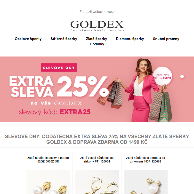 SLEVOVÉ DNY: Dodatečná EXTRA SLEVA 25% na VŠECHNY zlaté šperky Goldex & Doprava ZDARMA od 1499 Kč