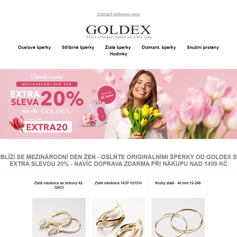 Blíží se Mezinárodní den žen - Oslňte originálními šperky od Goldex s extra slevou 20% - Navíc doprava zdarma při nákupu nad 1499 Kč