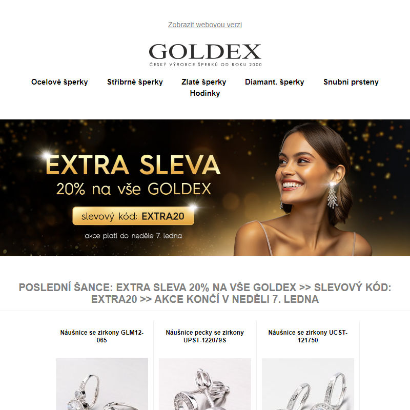 Poslední šance: Extra sleva 20% na vše Goldex >> slevový kód: EXTRA20 >> akce končí v neděli 7. ledna