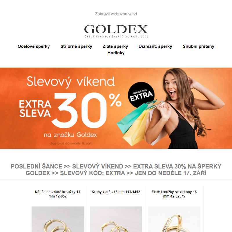 Poslední šance >> Slevový víkend >> EXTRA SLEVA 30% na šperky Goldex >> slevový kód: EXTRA >> jen do neděle 17. září